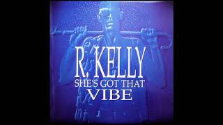 R Kelly  Shes Got That Vibe TTown Remix [upl. by Conall]