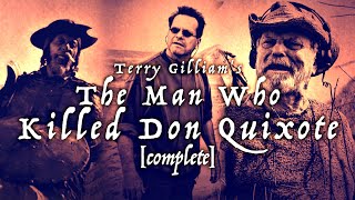 Terry Gilliams The Man Who Killed Don Quixote complete [upl. by Koral]