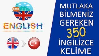 İNGİLİZCE KONUŞMAK İÇİN MUTLAKA BİLMENİZ GEREKEN 350 TEMEL KELİME  İngilizceTürkçe [upl. by Artiek134]