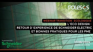 Webinar Transition Ecologique  L’écodesign  retour dexpérience de Schneider Electric [upl. by Derril919]