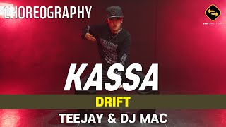 【 CHOREOGRAPHY 】 DRIFT  TEEJAY amp DJ MAC  KASSA [upl. by Martreb52]