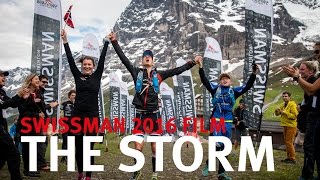 SWISSMAN Xtreme Triathlon 2016 – The Storm [upl. by Seiter]