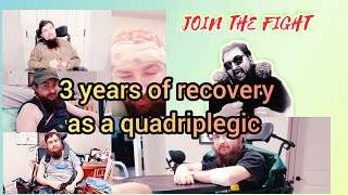 3 years of recovering as a quadriplegic [upl. by Halonna]