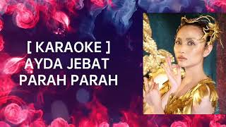 KARAOKE Ayda Jebat  Parah Parah [upl. by Jr]