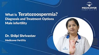 What is Teratozoospermia  Diagnosis amp Treatment Options  Male infertility  Dr Shilpi Shrivastav [upl. by Oicor]