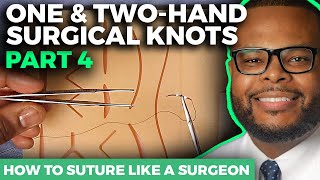 How to Suture Like a Surgeon One and Two Hand Surgical Knots [upl. by Emmet]