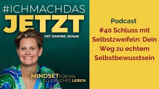 Podcast 40 Schluss mit Selbstzweifeln Dein Weg zu Selbstbewusstsein [upl. by Menedez313]