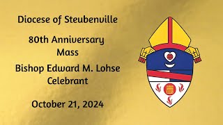 October 21 2024 Diocese of Steubenvilles 80th Anniversary Mass [upl. by Nitsir]