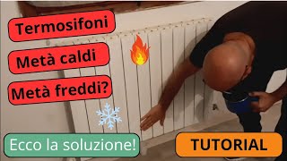 Perchè il termosifone è metà caldo e metà freddo Ecco la soluzione [upl. by Halika179]