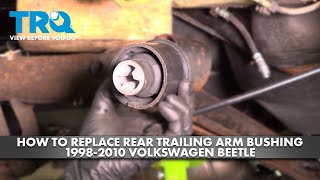 How to Replace Rear Trailing Arm Bushing 19982010 Volkswagen Beetle [upl. by Bywaters671]