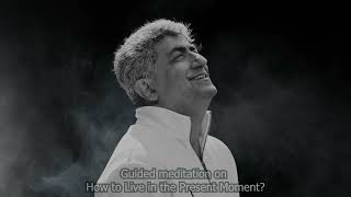 Guided Meditation by AiR  Atman in Ravi  How to Live in the Present Moment [upl. by Lat]