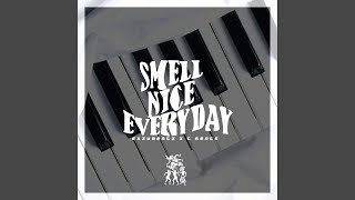 Smell Nice Everyday [upl. by Bello]