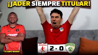 ¡DAME SIEMPRE A JADER Reacciones América 2 Equidad 0  Octavos Ida Copa Betplay 2024 [upl. by Lolande]