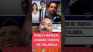 Pablo MARÇAL chama Tabata de Talarica talarica pablomarcal RespondeRicardo [upl. by Neerod]