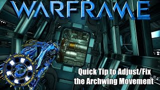 Warframe Quick Tip to How I FixedAdjusted the Archwing Movement System [upl. by Seibold]