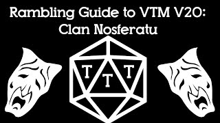 Clan Nosferatu  A Rambling Guide to Vampire The Masquerade V20 [upl. by Veronica]