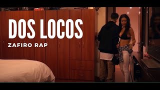 Dos Locos  Zafiro Rap  Video Oficial  ESTRENO [upl. by Anaib]