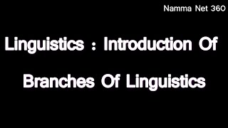 Linguistics  Introduction Of Branches Of Linguistics  Tamil  Namma Net 360 [upl. by Sarilda634]