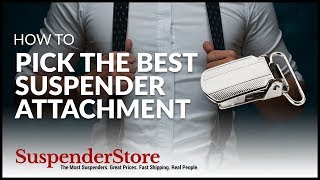 How to Pick The Best Suspender Attachment [upl. by Anerb]