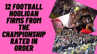 12 Football Hooligan Firms From The Championship Rated In Order [upl. by Notnerb]