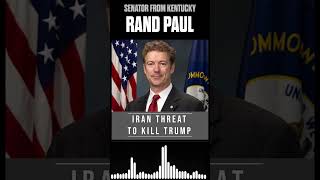 Rand Paul Warns of Iran Threat Against Trump [upl. by Jews]