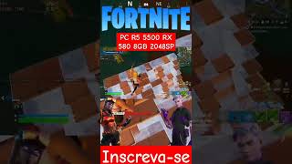 Fortnite PC R5 5500 16gb de ram RX 580 8gb 2048sp fortnite fortniteclips pcgamer [upl. by Orford335]