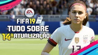 FIFA 19  TUDO SOBRE A 14ª ATUALIZAÇÃO PS4XONEPCSWITCH [upl. by Derraj]