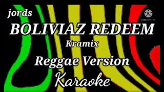 Boliviaz Redeem  Kramix  Karaoke Reggae version [upl. by Nellie]