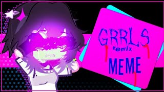 GRRRLS remixmemegachaart [upl. by Enaitsirhc473]