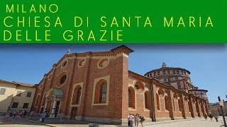 Milano  Chiesa di Santa Maria delle Grazie [upl. by Acinoryt]