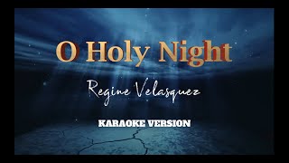 O Holy Night  Regine Velasquez  Karaoke Version [upl. by Eilis]