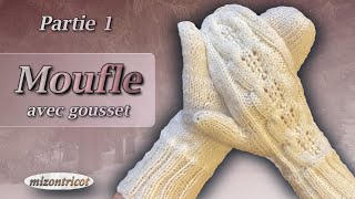 TRICOT MOUFLES avec GOUSSET • PARTIE 1 🐑 [upl. by Silisav484]