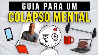 Guia para um COLAPSO MENTAL [upl. by Lauree]