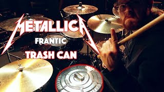 METALLICA  Frantic  Drum Cover GARBAGE CAN LID AS SNARE [upl. by Na]