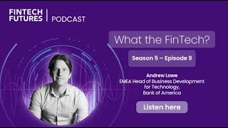 What the FinTech  S5 Episode 9  Fintech innovation and collaboration [upl. by Lebyram]