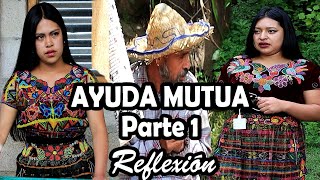 LA AYUDA MUTUA Parte 1 Reflexión [upl. by Benisch]