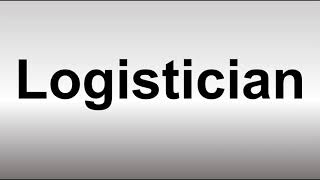 How to Pronounce Logistician [upl. by Lennor]