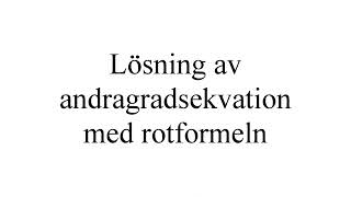 Losning av andragradsekvation med rotformeln [upl. by Chessa961]