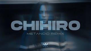 CHIHIRO METANOID Remix  Billie Eilish [upl. by Chapland]