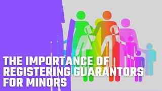 The Importance of Registering Guarantors For Minors [upl. by Otilopih]