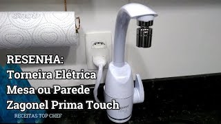 A MELHOR TORNEIRA ELÃ‰TRICA  ZAGONEL PRIMA TOUCH ðŸ´ TOP CHEF [upl. by Mike427]