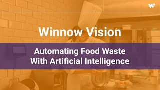 Winnow Vision  Automating food waste with AI [upl. by Winnifred]