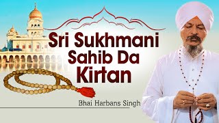 Bhai Harbans Singh Ji Jagadhri Wale  Sri Sukhmani Sahib Da Kirtan [upl. by Noleta65]