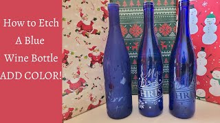 How To Add Color To Etched Glass Blue Wine Bottle Etched 3 Different Techniques [upl. by Narayan]