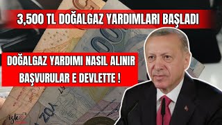 3500 TL DOĞALGAZ YARDIMI NASIL ALINIR BAŞVURULAR E DEVLETTE Görüntülü Anlatım [upl. by Coveney]