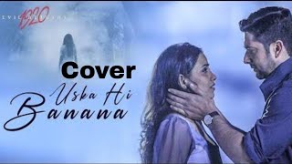 Uska Hi Banana Arijit Singh Song Cover By Villain Sameer Part 1 [upl. by Ahsenom734]