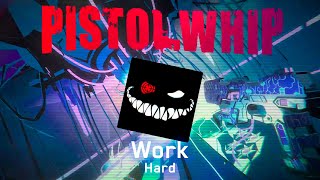 Pistol Whip  Work  Hard [upl. by Armat]