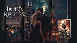 Born Reckless Audiobook  Part 1  A Paranormal Vampire Romance [upl. by Vinson]