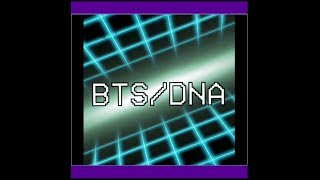 BTSDNA [upl. by Nalepka74]