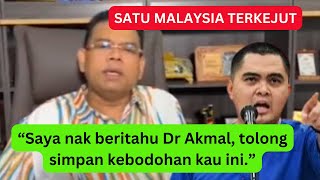 “Saya nak beritahu Dr Akmal tolong simpan kebodohan kau ini”  PENGARAH KOMUNIKASI UMNO [upl. by Tiduj]